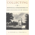 Collecting and Historical Consciousness in Early Nineteenth-Century Germany: Sacrificial Sons and the Father's Witness