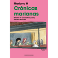 Crónicas Marianas: Relatos de Una Soltera (Casi) Siempre En Crisis / The Mariana Chronicles: Tales of a Single Woman in (Nearly) Perpetual Crisis