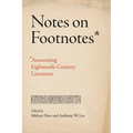 Notes on Footnotes: Annotating Eighteenth-Century Literature