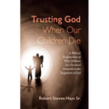 Trusting God When Our Children Die