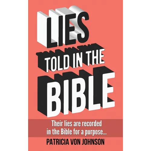 Lies Told in the Bible: Intriguing Stories of Lies and Consequences