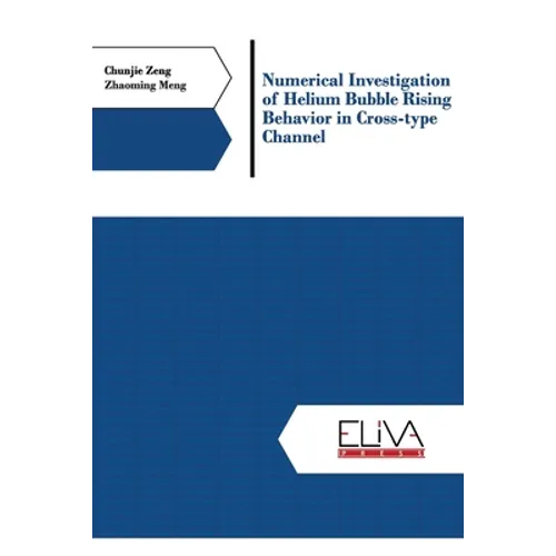 Numerical investigation of helium bubble rising behavior in cross-type channel