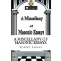 A Miscellany of Masonic Essays: (1995-2012)