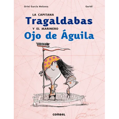 La Capitana Tragaldabas Y El Marinero Ojo de Águila