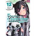 My Youth Romantic Comedy Is Wrong, as I Expected @ Comic, Vol. 12 (Manga)