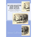 So His Master May Have Him Again: A History of Runaway White Slaves in Plantation America: Part One