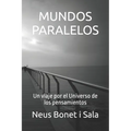 Mundos Paralelos: Un viaje por el Universo de los pensamientos