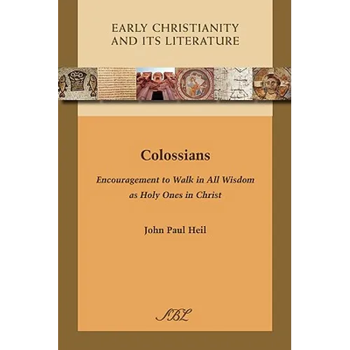 Colossians: Encouragement to Walk in All Wisdom as Holy Ones in Christ