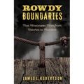 Rowdy Boundaries: True Mississippi Tales from Natchez to Noxubee