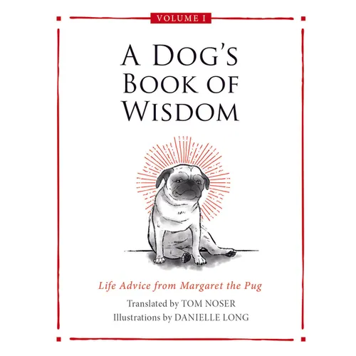 A Dog's Book of Wisdom: Life Advice from Margaret the Pug