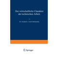 Der wirtschaftliche Charakter der technischen Arbeit: Vortrag, gehalten im Polytechnischen Verein in München am 8. November 1909