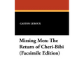 Missing Men: The Return of Cheri-Bibi (Facsimile Edition)