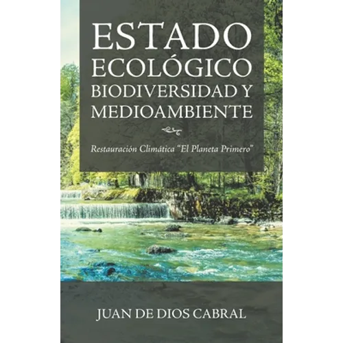Estado Ecológico Biodiversidad Y Medioambiente: Restauración Climática "El Planeta Primero"