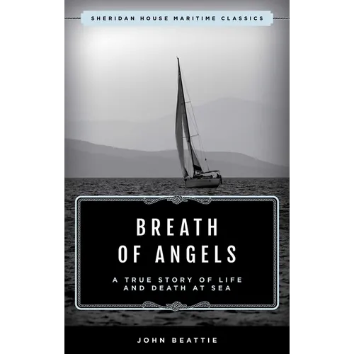 The Breath of Angels: A True Story of Life and Death at Sea
