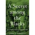 A Secret Among the Blacks: Slave Resistance Before the Haitian Revolution