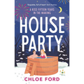 House Party: A Swoonworthy Forced Proximity, Best Friend's Older Brother Rom-Com