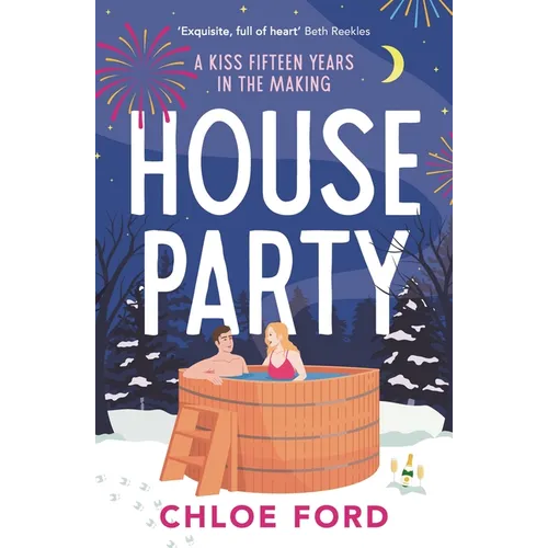 House Party: A Swoonworthy Forced Proximity, Best Friend's Older Brother Rom-Com