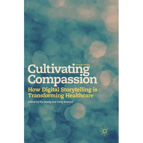 Cultivating Compassion: How Digital Storytelling Is Transforming Healthcare