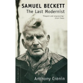 Samuel Beckett: The Last Modernist