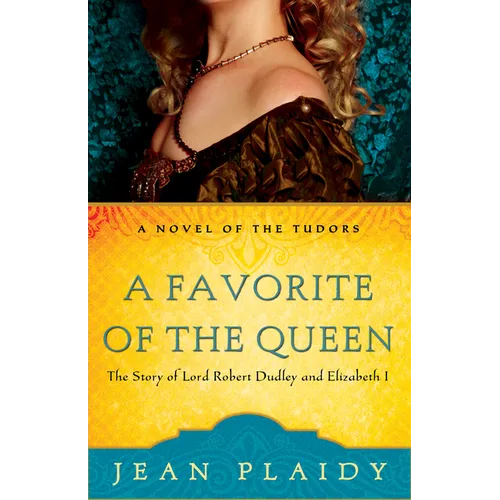 A Favorite of the Queen: The Story of Lord Robert Dudley and Elizabeth I