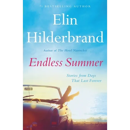 Endless Summer: Stories from Days That Last Forever