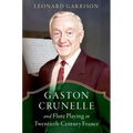 Gaston Crunelle and Flute Playing in Twentieth-Century France