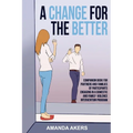 A Change for the Better: Companion Book for Partners and Families of Participants Engaging in a Domestic and Family Violence Intervention Program