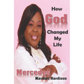 How God Changed My Life