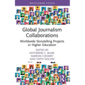 Global Journalism Collaborations: Worldwide Storytelling Projects in Higher Education