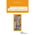 Communiquer le corps dans la culture marocaine