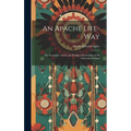 An Apache Life-way; the Economic, Social, and Religious Institutions of the Chiricahua Indians