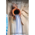 Utterance Speaking in Tongues and Spiritual Gifts