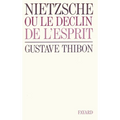 Nietzsche: Ou le déclin de l'esprit