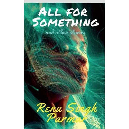 All For Something: and other stories