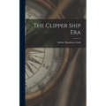The Clipper Ship Era