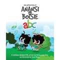 The Adventures of Anansi and Boisie ABC: A Caribbean Alphabet Book