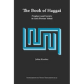 The Book of Haggai: Prophecy and Society in Early Persian Yehud