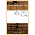 La hache sanglante. Mondaines amours