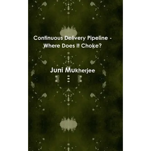 Continuous Delivery Pipeline - Where Does It Choke?