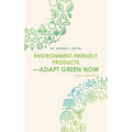 Environment-Friendly Products-Adapt Green Now: Green Marketing