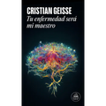 Tu Enfermedad Será Mi Maestro / Your Disease Will Teach Me