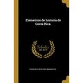 Elementos de historia de Costa Rica.