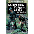 La Drogue, l'argent et les armes