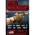 The Marine Pistol Marksmanship Handbook: Master the Combat Pistol! MCRP 8-10B.3 (MCRP 3-01B)