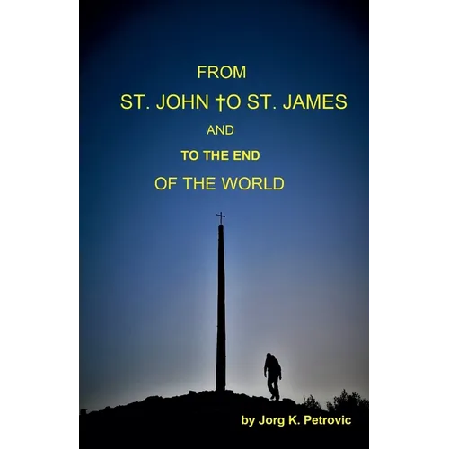 From St. John to St. James and to the End of the World - Paperback