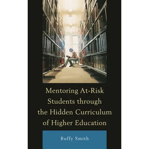 Mentoring At-Risk Students through the Hidden Curriculum of Higher Education