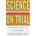 Science on Trial: The Clash of Medical Evidence and the Law in the Breast Implant Case