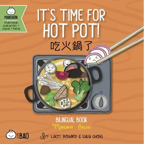 It's Time for Hot Pot! (Traditional Mandarin-English Version): A Bilingual Book in English and Mandarin with Traditional Characters, Zhuyin, and Pinyi