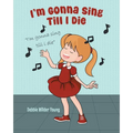 I'm Gonna Sing Till I Die