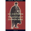 G. K. Chesterton: The Apostle of Common Sense